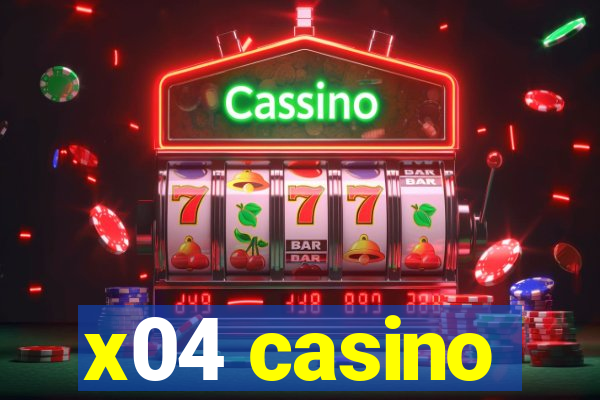 x04 casino